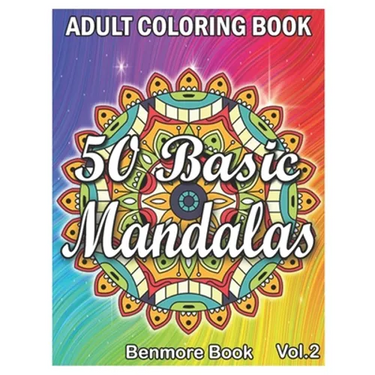 50 Basic Mandalas: An Adult Coloring Book with Fun, Simple, Easy, and Relaxing for Boys, Girls, and Beginners Coloring Pages (Volume 2)