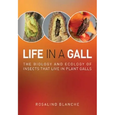 Life in a Gall: The Biology and Ecology of Insects that Live in Plant Galls