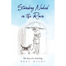 Standing Naked In The Rain: The Story of a Good Dog