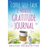 The Coffee Self-Talk 2-Minute Gratitude Journal