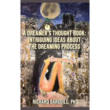 A Dreamer's Thought Book: Intriguing Ideas about the Dreaming Process