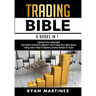 Trading Bible: Cryptocurrency Trading, Stock Market Investing for Beginners, Forex Trading, Day Trading, Options Trading, Swing Trading for Beginners,