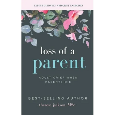Loss of a Parent: Adult Grief When Parents Die