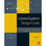 Control System Design Guide: Using Your Computer to Understand and Diagnose Feedback Controllers