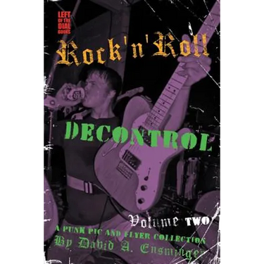 Rock'n'roll Decontrol: A Punk PIC and Flyer Collection, Vol. 2