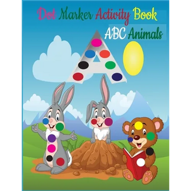 Dot Markers Activity Book ABC Animals: Dot Marker Activity Book ABC - Dot Marker Activity Book Animals - Dot Marker Activity Book - Easy Guided BIG DO
