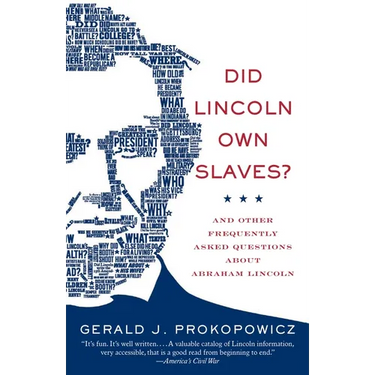 Did Lincoln Own Slaves?: Did Lincoln Own Slaves?: And Other Frequently Asked Questions about Abraham Lincoln