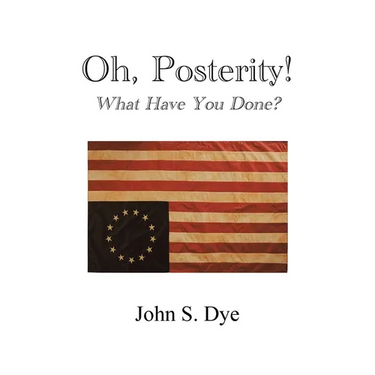 Oh, Posterity!: What Have You Done?
