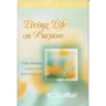 Living Life on Purpose: Discovering God's Best for Your Life