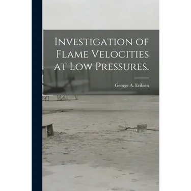 Investigation of Flame Velocities at Low Pressures.
