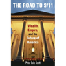 The Road to 9/11: Wealth, Empire, and the Future of America