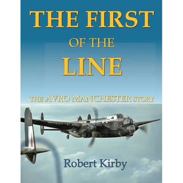 The First of the Line: The Avro Manchester Story