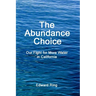 The Abundance Choice: Our Fight for More Water in California