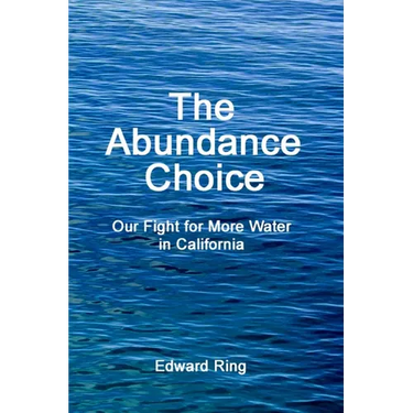 The Abundance Choice: Our Fight for More Water in California