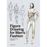 Figure Drawing for Men's Fashion