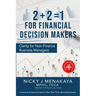 2 + 2 = 1 For Financial Decision Makers: Clarity for Non-Finance Business Managers