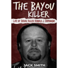 The Bayou Killer: Life of Serial Killer Ronald J. Dominique