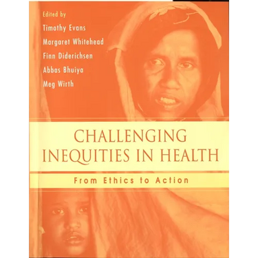 Challenging Inequities in Health: From Ethics to Action