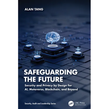 Safeguarding the Future: Security and Privacy by Design for AI, Metaverse, Blockchain, and Beyond