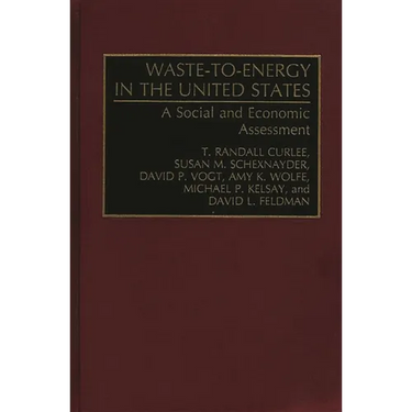 Waste-To-Energy in the United States: A Social and Economic Assessment