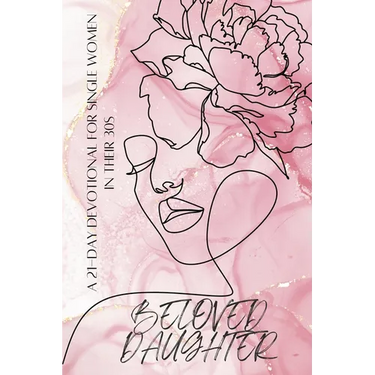 Beloved Daughter: A 21-Day Devotional for Single Women in Their 30s