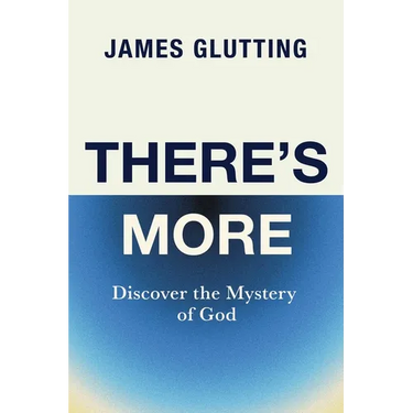 There's More: Discover the Mystery of God