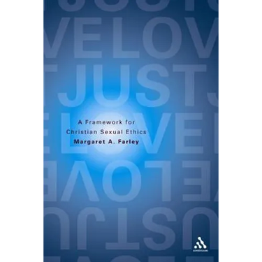 Just Love: A Framework for Christian Sexual Ethics