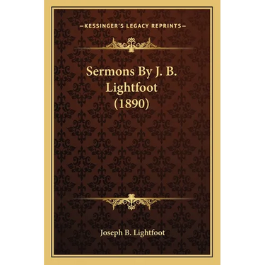 Sermons By J. B. Lightfoot (1890)