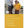 Exploring Young Children's Agency in Everyday Transitions
