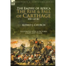 The Empire of Africa: the Rise and Fall of Carthage, 850-145 BC