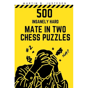 500 Insanely Hard Mate in Two Chess Puzzles