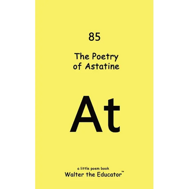 The Poetry of Astatine