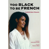 Too Black to Be French