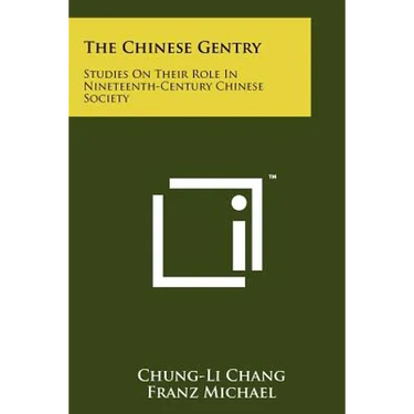 The Chinese Gentry: Studies On Their Role In Nineteenth-Century Chinese Society