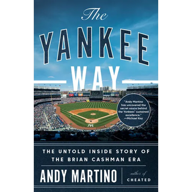 The Yankee Way: The Untold Inside Story of the Brian Cashman Era