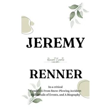 Jeremy Renner: In a Critical Condition From snow-plowing Accident