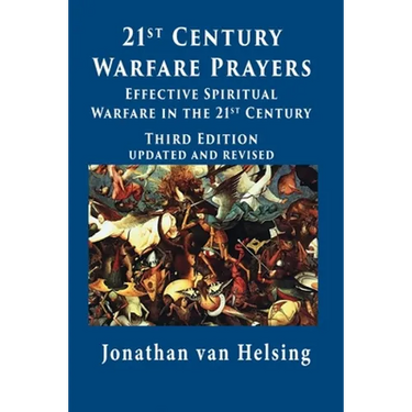 21st Century Warfare Prayers: Effective Spiritual Warfare in the 21st Century