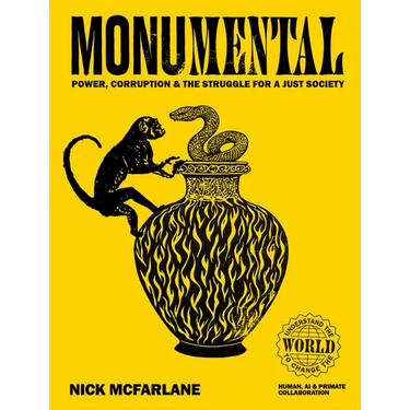 Monumental: Power, Corruption & the Struggle for a Just Society