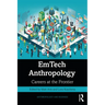 EmTech Anthropology: Careers at the Frontier