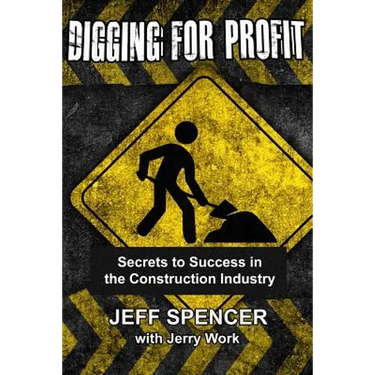 Digging for Profit: Secrets to Success in the Construction Industry