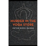 Murder In The Yoga Store: The True Story of the Lululemon Killing