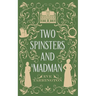 Two Spinsters and a Madman