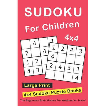 Sudoku For Children: 4x4 Sudoku Puzzle Books For Kids, Boys, Girls Large Print - The Beginners Brain Games For Weekend or Travel
