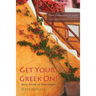 Get Your Greek On!: Basic Greek in Two Weeks.