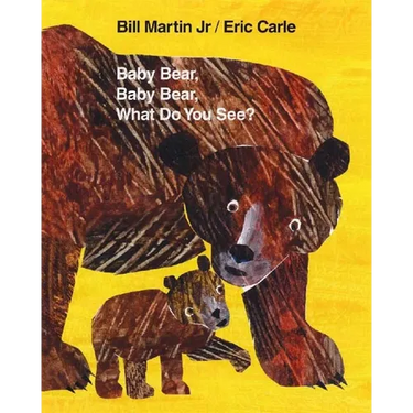 Baby Bear, Baby Bear, What Do You See?: Classic Hardcover
