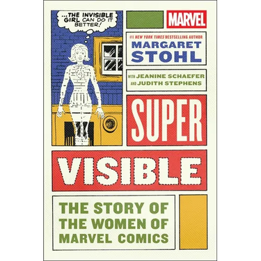 Super Visible: The Story of the Women of Marvel Comics