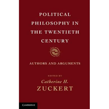 Political Philosophy in the Twentieth Century: Authors and Arguments