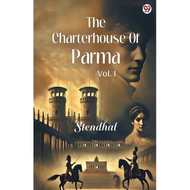 The Charterhouse Of Parma Vol. I