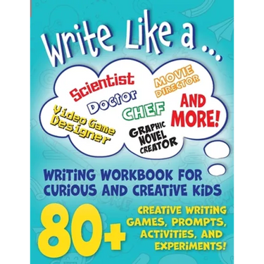 Write Like a ...: Creative Writing Activity Workbook for Curious and Creative Kids