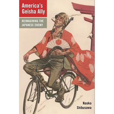 America's Geisha Ally: Reimagining the Japanese Enemy